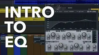 Intro to EQ, Part 1 - How to Think About EQ