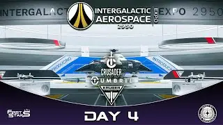 Star Citizen | IAE 2950 | Crusader Industries / Tumbril / Kruger Intergalactic | Day 4