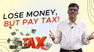 Now, LOSS MAKERS Also Have To Pay TAXES!