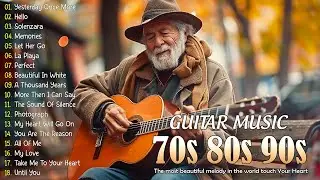 Great Relaxing Guitar Music Of All Time - Sweet Guitar Melodies Bring You Back To Your Youth