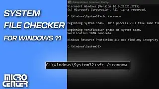 How to a Run System File Checker Scan for Windows 11 | Micro Center Tech Support