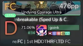 goink | Fireflight - Unbreakable [Undying Courage Ultra] 1st +FLDTHRHDTD FC 71.06% {#34 FC} - osu!