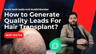 Hair Transplant Lead Generation [High Quality], Meta Ads with WhatsApp Destination | Gaurav Dubey