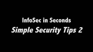 InfoSec in Seconds: Simple Security Tips 2