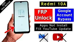 Redmi 10A (MIUI 12.5) FRP Bypass Without PC | Fix YouTube Update | Redmi 10A Google Account Bypass