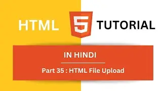 HTML Tutorial in Hindi Part 35 - Upload File Using HTML / HTML Multiple File Upload