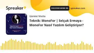 Teknik: MonoFor | Selçuk Ermaya - MonoFor Nasıl Yazılım Geliştiriyor?