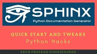 Python Hacks : Quick Start to Sphinx Documentation Tool and Tweaks