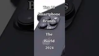 Top 10 Smartphone Brands In The World 2024 #shorts #shortsfeed