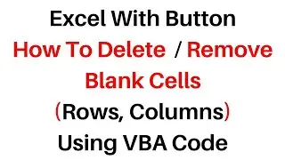 Excel Delete Blank Rows VBA Assign Macro To Button