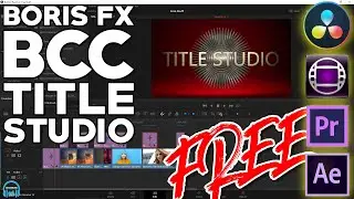 HUGE! Boris FX BCC TITLE STUDIO (and more) FREE! [DaVinci Resolve, Premiere Pro, Media Composer]