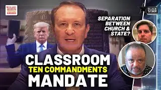 Rage Bait From The Right? La. MANDATES Every Classroom Display Ten Commandments | Roland Martin