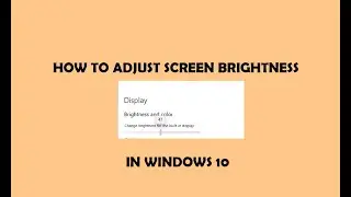 How to Adjust Screen Brightness in Windows 10 - Easy Method