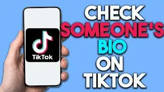 How To Check Someone's Bio On TikTok
