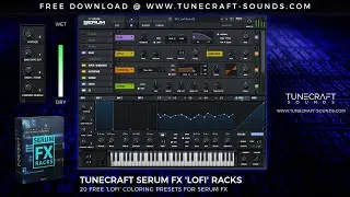 Tunecraft SerumFX 'LoFi' Racks [FREE SERUM FX PRESETS]