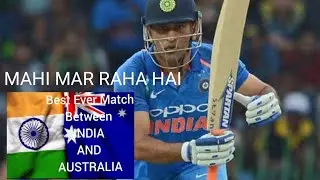 Best Ever Match Between INDIA VS AUSTRALIA ||MAHI MAR RAHA HAI