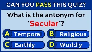 Antonyms Quiz: CAN YOU SCORE 25/25 ON THIS QUIZ? 