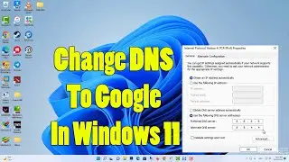 How to Set Up 8.8.8.8 DNS Server on Windows 11 | Change DNS To Google In Windows 11