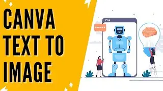 Canva AI Image Generator: How To Create Text To Image In Canva - Canva Text To Image Tutorial