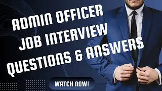 Admin Officer Interview Questions And Answers | Administrative officer job interview questions