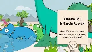 The differences between ElementRef, TemplateRef, ViewContainerRef | Ashnita Bali & Marcin Ryzycki