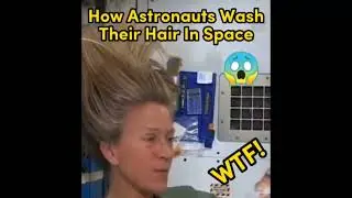 How Astronauts Wash Their Hair In Space😱