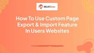 How to use Custom page Export & Import Feature In MultiSaas - Multipurpose Website Builder