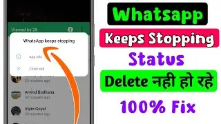 Whatsapp Kepps Stopping Problem | Whatsapp Status Delete Nahi Ho rahe Hai | Whatsapp Keeps Stopping