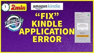 How to Fix Kindle Application Error || Solve Kindle App Issue || Solve Kindle Error 2022