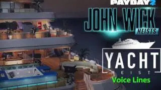 Payday 2 - The Yacht Heist Voice Lines (John Wick Heists)