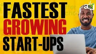 7 Fastest Growing Start Ups In Africa Right Now