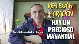 Hay Un precioso manantial reflexion y oración