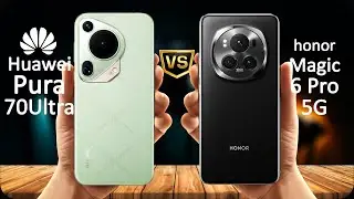 Huawei pura 70 ultra vs Honor magic 6 pro