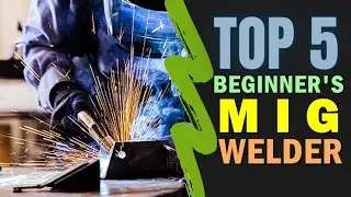 Best MIG Welder 2022 🔥 Top 5 Best  MIG Welder for Beginners