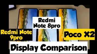 Redmi note 9pro vs note 8pro vs poco x2 display comparison review