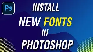 How to Add New Fonts to Adobe Photoshop Photoshop: How to Add New Fonts (2024) In Hindi By Tech Tube