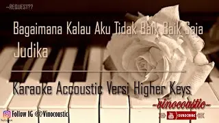 Judika - Bagaimana Kalau Aku Tidak Baik - Baik Saja Karaoke Piano Versi Higher Keys