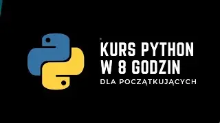 Kurs Python w 8 godzin od podstaw