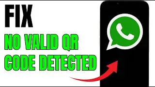 FIX WHATSAPP NO VALID QR CODE DETECTED!