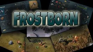 Первые шаги в новой игре - Frostborn.