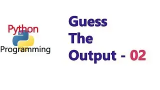 Guess The Output 2 | Python Programs And Answers