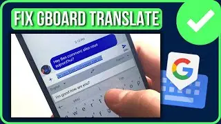 [FIXED] GOOGLE KEYBOARD TRANSLATE NOT WORKING (2024) | Gboard Translate Not Working Fix