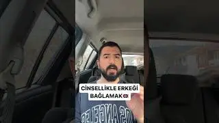 Cinsellikle Erkeği Bağlamak 