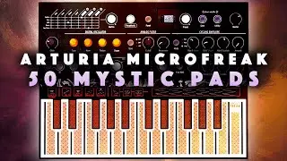Arturia Microfreak - Mystic Pads. Bank of presets demo