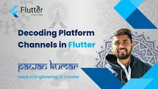 Decoding Platform Channels by Pawan Kumar - Flutter Conf India 2022 💙