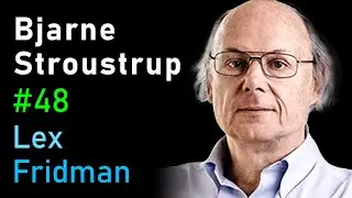 Bjarne Stroustrup: C++ | Lex Fridman Podcast #48