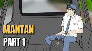 MANTAN PART 1 - Animasi Sekolah