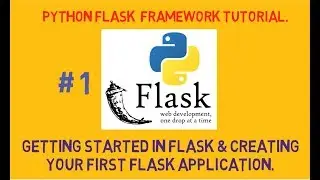 # 1 Getting started with Flask & building your first Flask application.