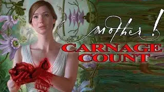 Mother! (2017) Carnage Count