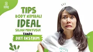 TIPS BODY KEMBALI IDEAL SELAGI MENYUSUI TANPA HARUS DIET EKSTRIM